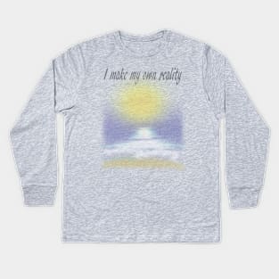 I MAKE MY OWN REALITY Kids Long Sleeve T-Shirt